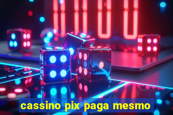 cassino pix paga mesmo